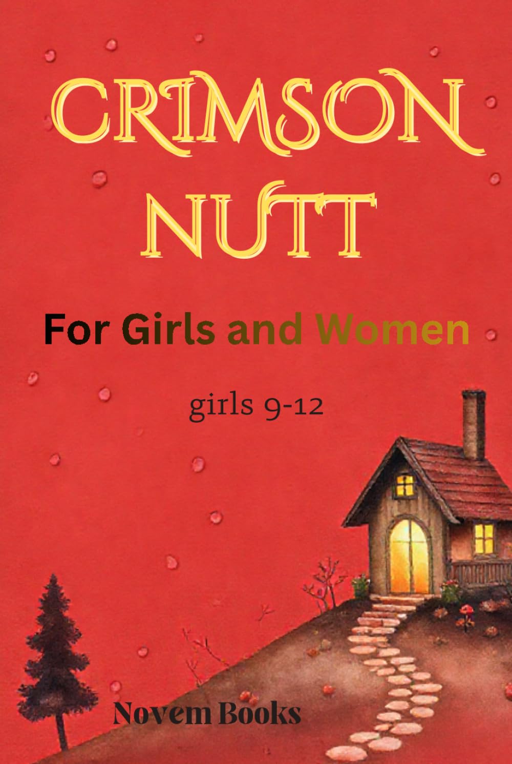 Crimson Nutt for Girls and Women: Everyday Teas for Girls 9-12