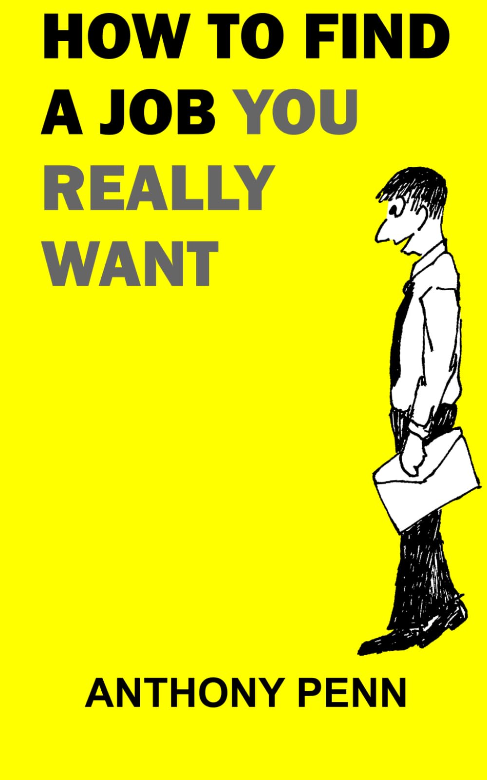 HOW TO FIND A JOB YOU REALLY WANT: Looking for job, job hunt, job search, job application, job interview, find job