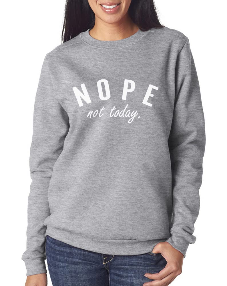 Hotscamp Women's Heather Grey Nope Not Today Sweatshirt - Medium