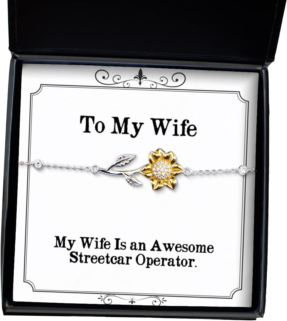 Unique Idea Wife, My Wife is an Awesome Streetcar Operator, Cheap Sunflower Bracelet for from Husband