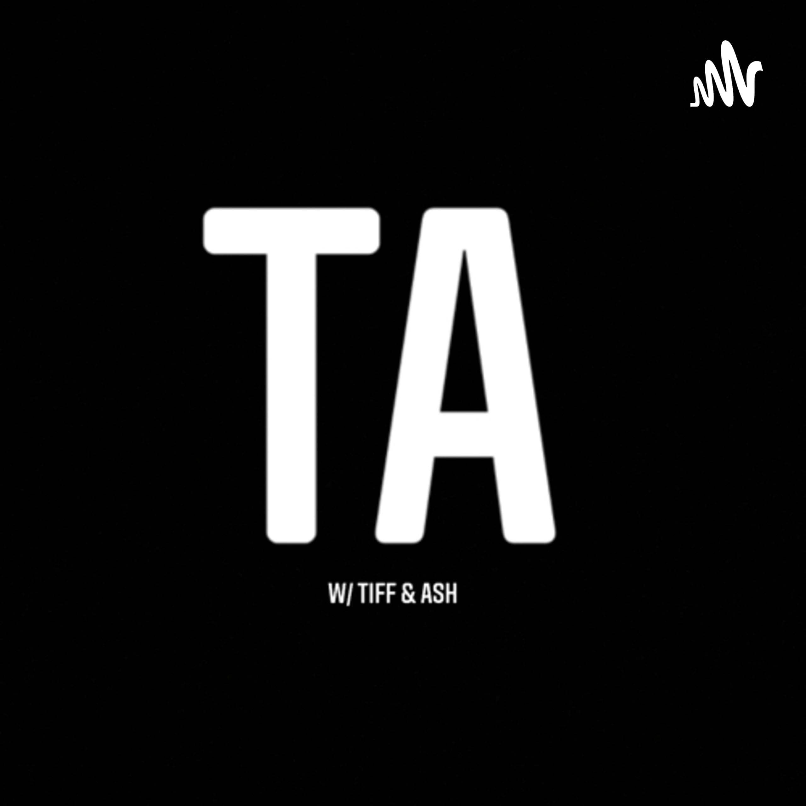 Too AuthenticTOO Authentic w/ Tiff and Ash