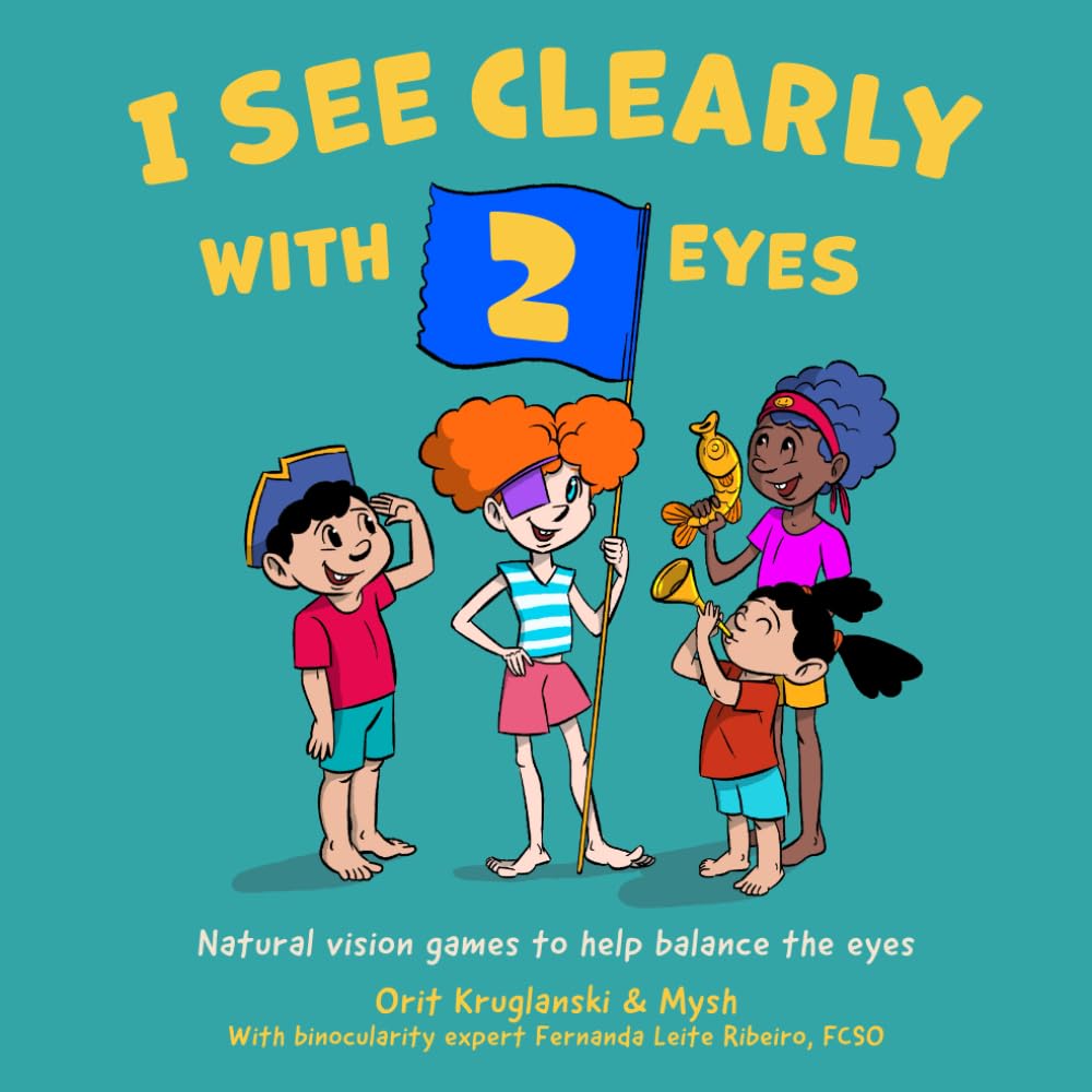 I See Clearly with 2 Eyes: Natural vision games to help balance the eyes