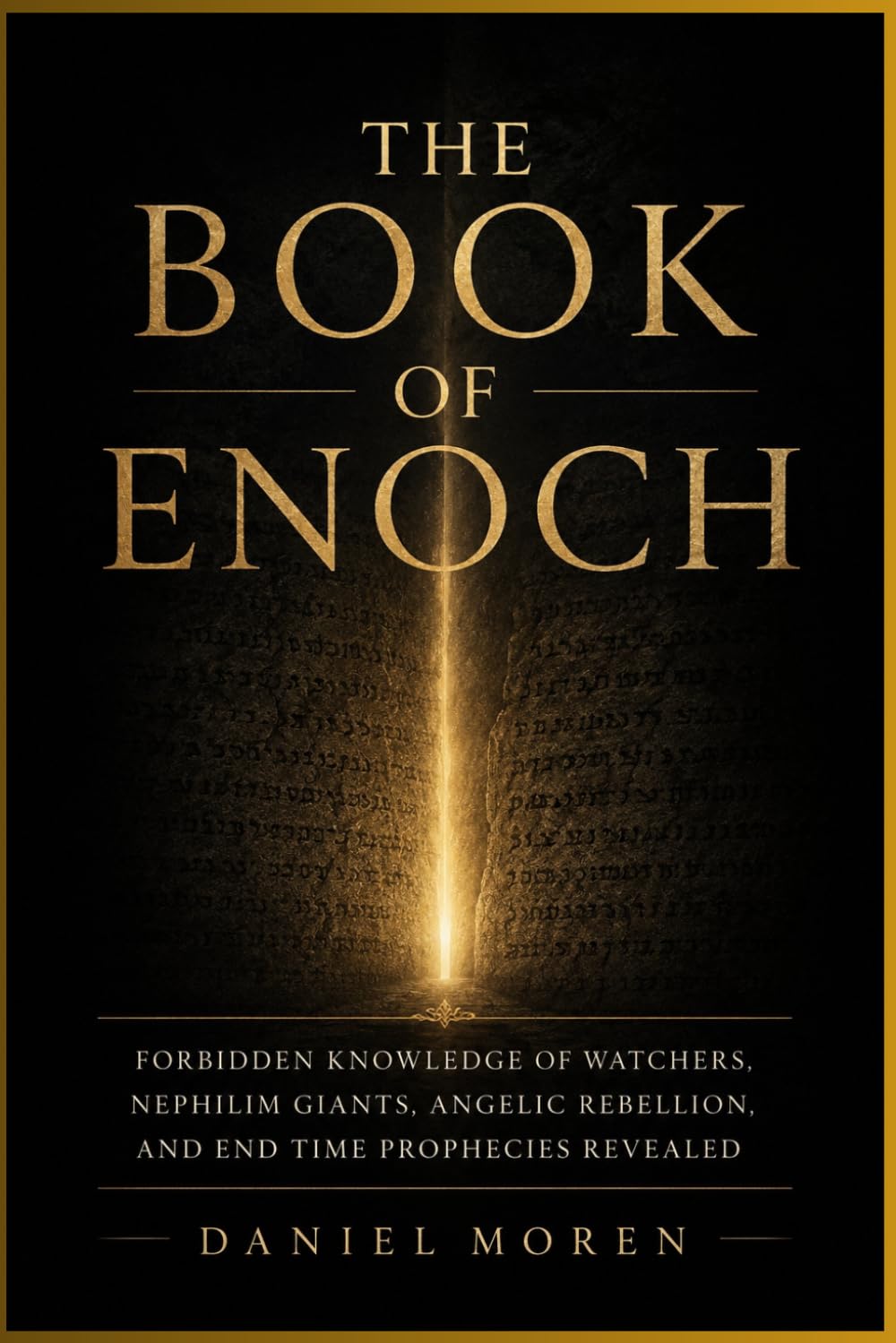 The Book of Enoch: Forbidden Knowledge of Watchers, Nephilim Giants, Angelic Rebellion, and End Time Prophecies Revealed