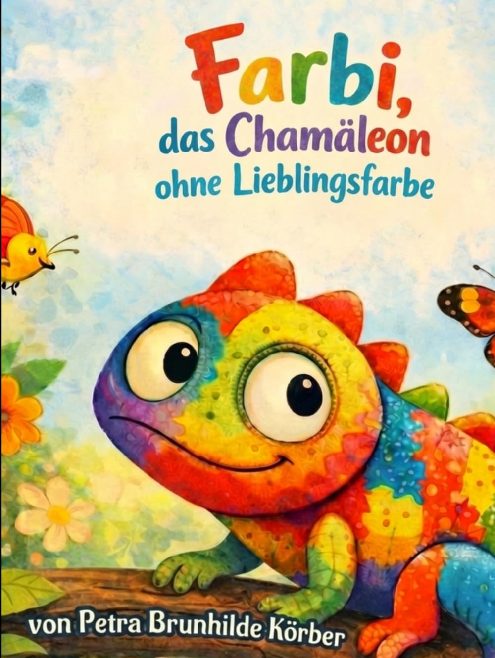 Farbi das Chamäleon ohne Lieblingsfarbe: Eine farbenfrohe Geschichte über Gefühle, Vielfalt und den Mut, man selbst zu sein