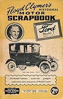 Floyd Clymer's Historical Motor Scrapbook, Ford Model T Edition, Volume 1 B0007F0BHA Book Cover