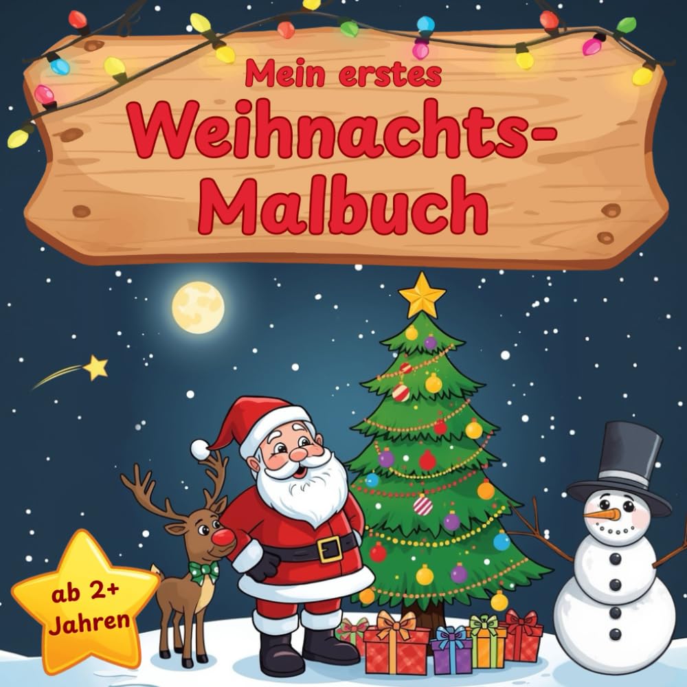 Mein erstes Weihnachts-Malbuch ab 2 Jahren: 30 große & einfache Ausmalbilder für Kleinkinder mit Tieren & Wintermotiven