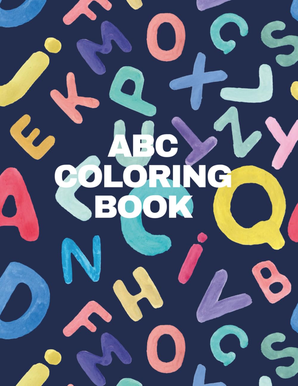 ABC COLORING BOOK: FUN ALPHABET COLORING BOOK FOR TODDLERS AND PRESCHOOLERS LEARN LETTERS WHILE COLORING