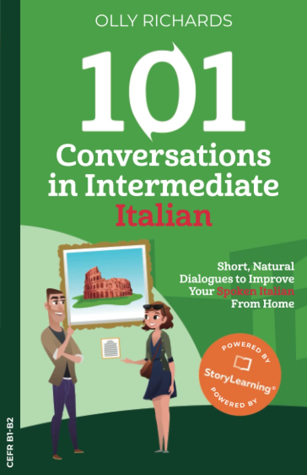 101 Conversations in Intermediate Italian: Short Natural Dialogues to Boost Your Confidence & Improve Your Spoken Italian
