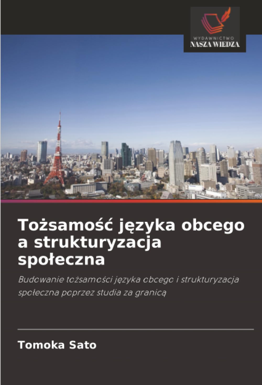 Tożsamość języka obcego a strukturyzacja społeczna: Budowanie tożsamości języka obcego i strukturyzacja społeczna poprzez studia za granicą: Budowanie ... spo¿eczna poprzez studia za granic¿