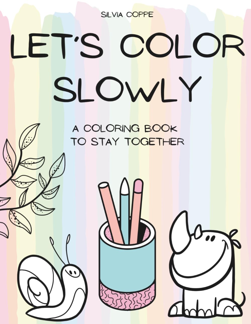 Let’s Color Slowly: A coloring book to stay together