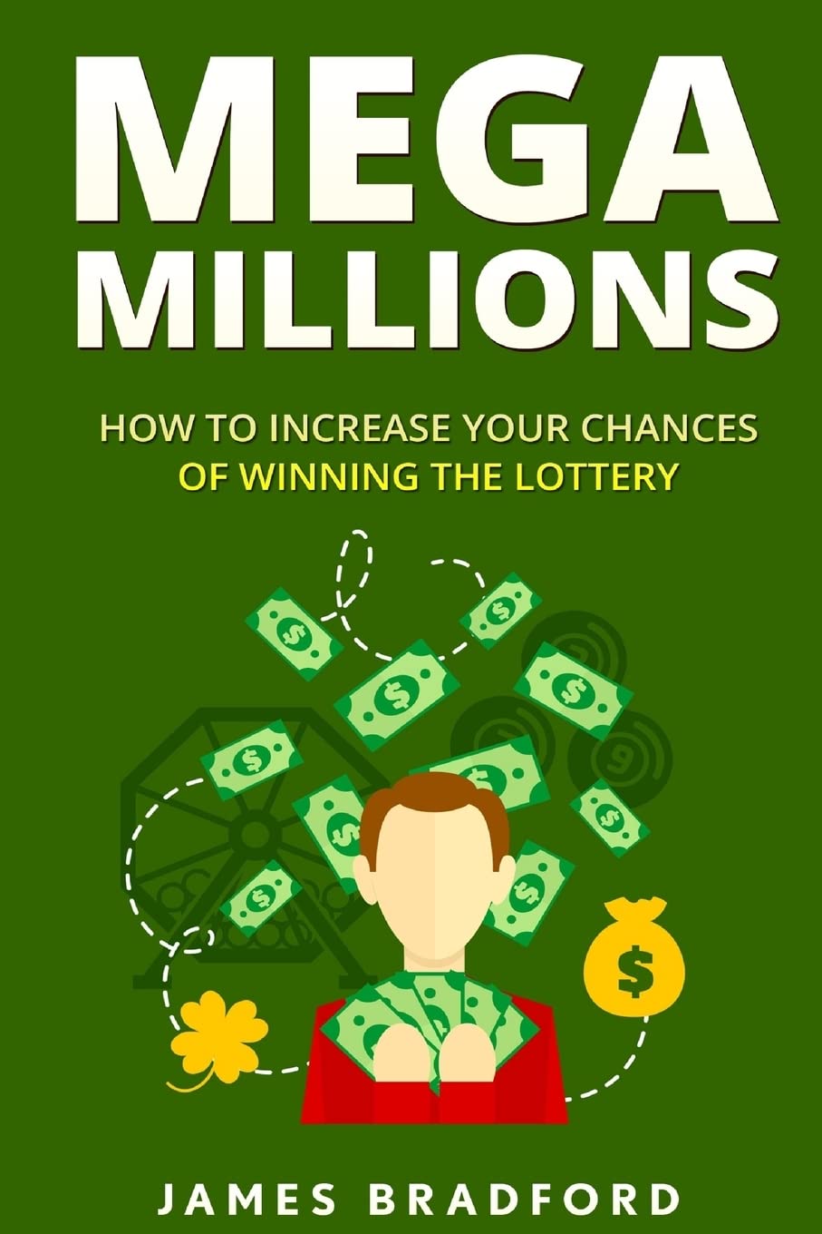 Mega Millions: How to Increase your Chances of Winning the Lottery (How to win mega millions, ny lottery, texas lottery, lottery tips, lottery secrets, how to win the lottery, lottery stratigies)