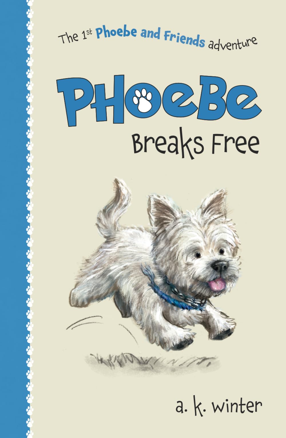 Phoebe Breaks Free: The 1st Phoebe and Friends Adventure (Phoebe and Friends Adventures)