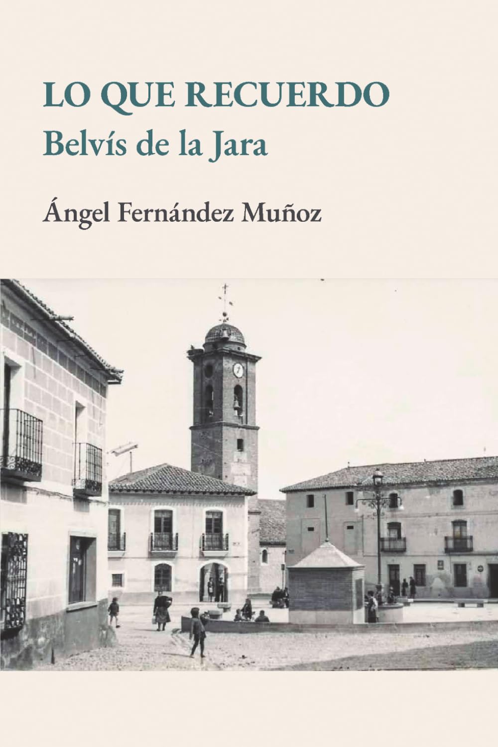 Lo que recuerdo: Belvís de la Jara