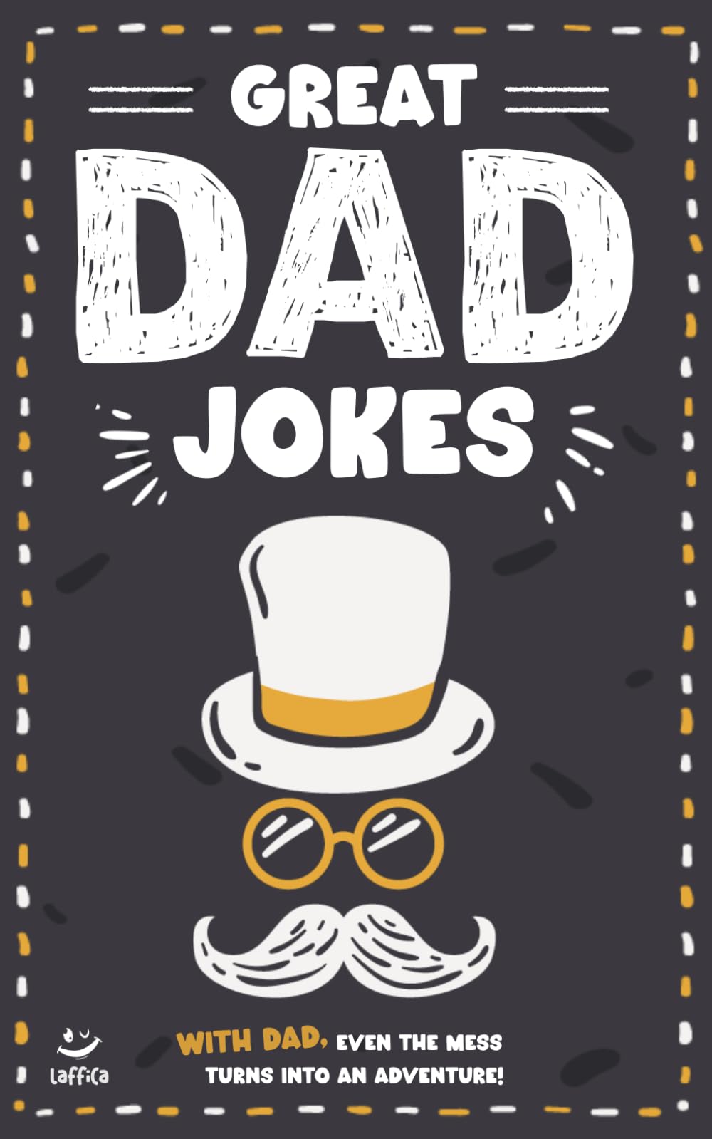 Father’s Day Gifts: Dad Jokes: The Perfect Mix of Dad Humor, Family Fun, and Big Laughs