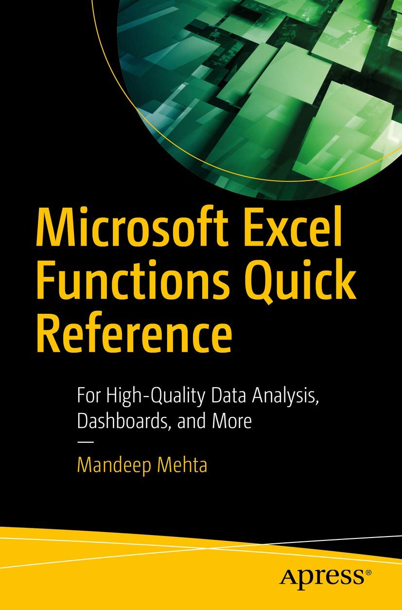 Microsoft Excel Functions Quick Reference: For High-Quality Data Analysis, Dashboards, and More
