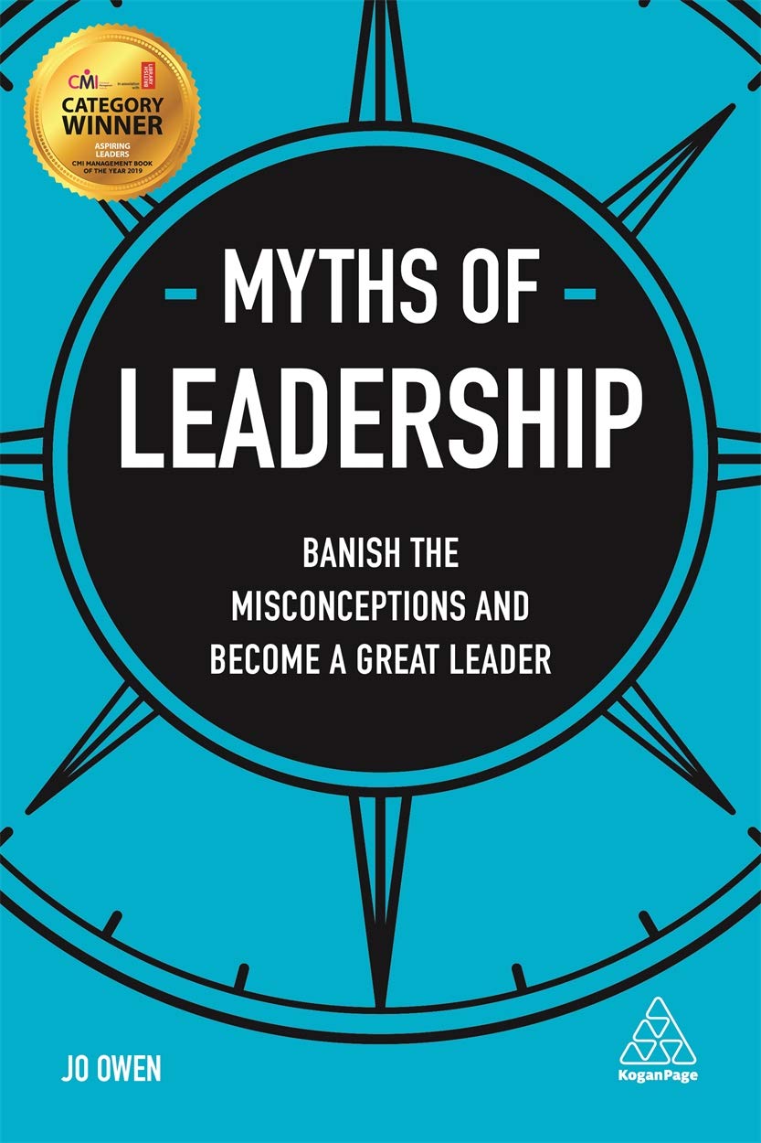 Kogan Page Myths of Leadership: Banish the Misconceptions and Become a Great Leader