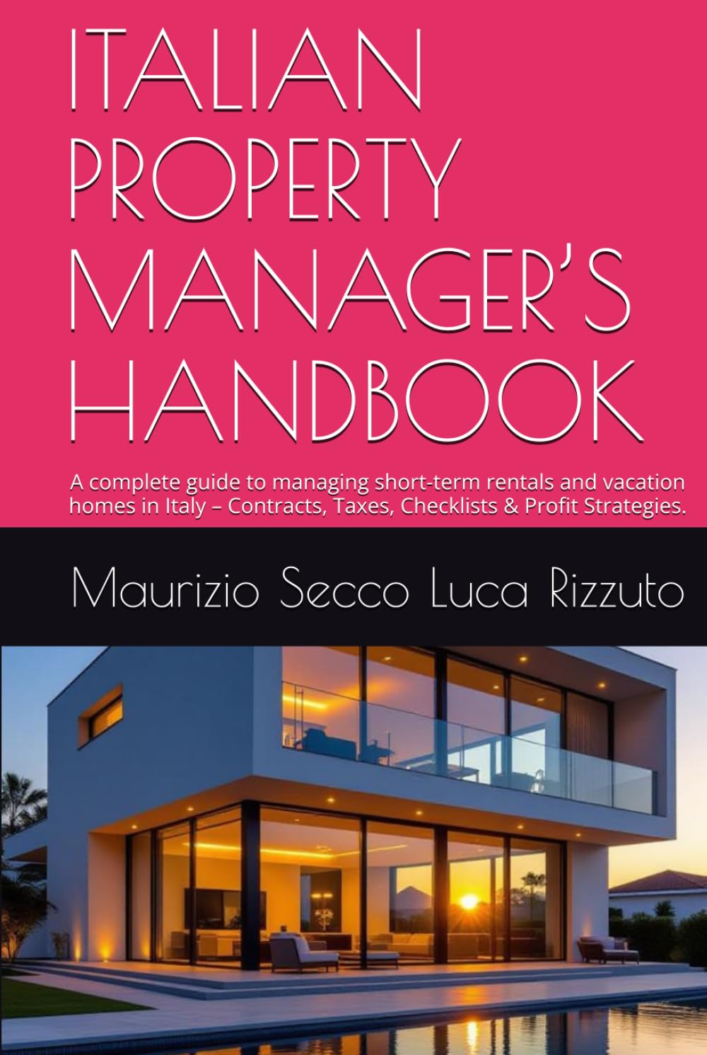 ITALIAN PROPERTY MANAGER’S HANDBOOK: A complete guide to managing short-term rentals and vacation homes in Italy – Contracts, Taxes, Checklists & Profit Strategies.