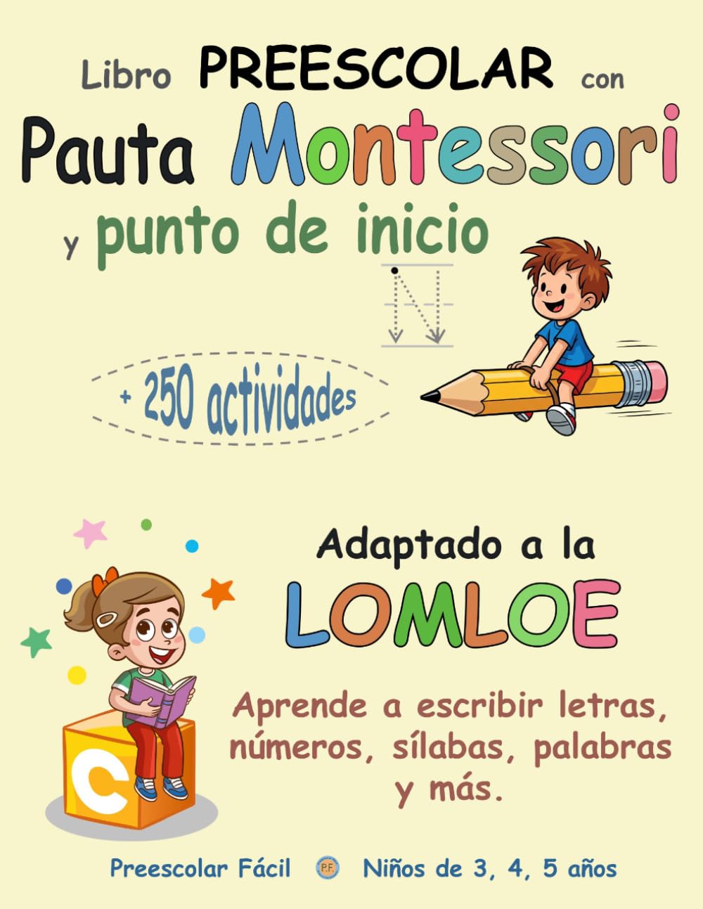 Libro PREESCOLAR con Pauta Montessori y punto de inicio | Adaptado a la LOMLOE | Aprende a escribir letras, números, sílabas, palabras y más: +250 ... lectoescritura, conciencia fonológica