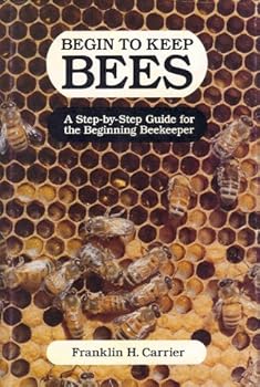 Hardcover Begin to Keep Bees: a Step-by-Step Guide for the Beginning Beekeeper (Hardcover) Book