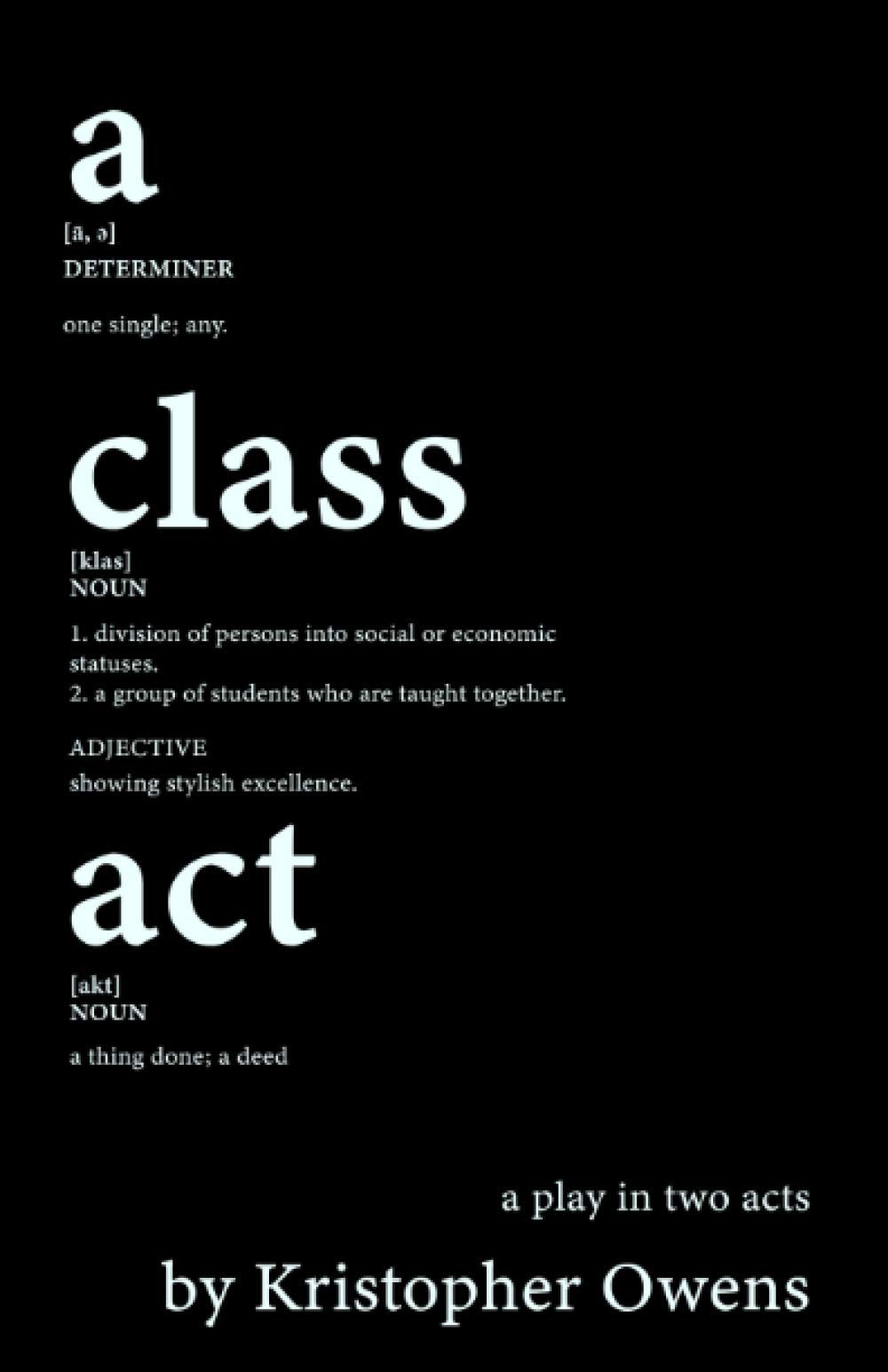 A Class Act: A Play in Two Acts