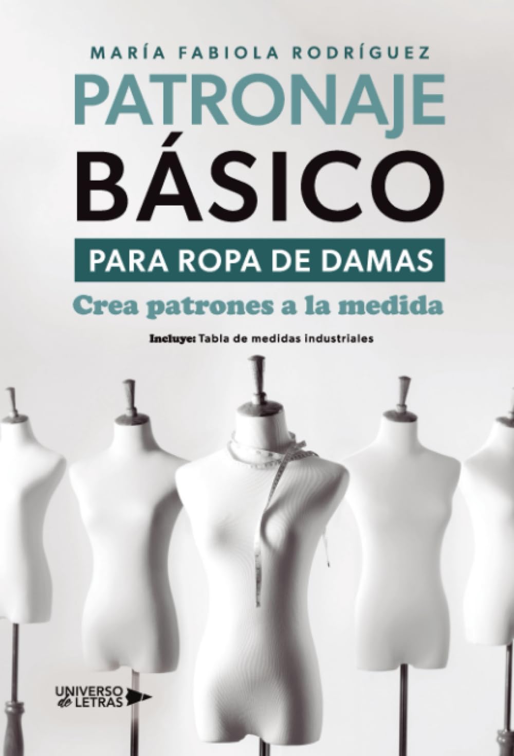 Patronaje básico para ropa de damas: Crea patrones a la medida (Spanish Edition)