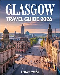Glasgow Travel Guide 2026: Discover Kelvingrove Museum, Glasgow Cathedral, Buchanan Street, The Necropolis, Riverside Museum, Arts, Culture, Local Favorites & Hidden Gems.
