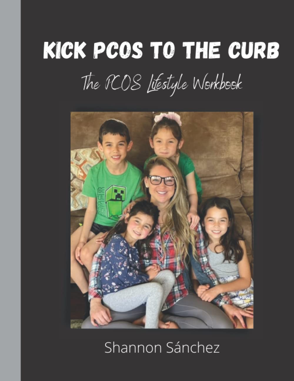 Kick PCOS to the Curb: The PCOS Lifestyle Workbook