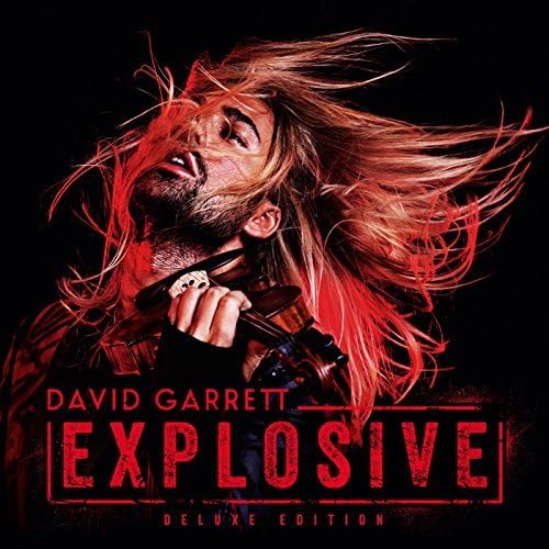 Explosive: Deluxe Edition by DAVID GARRETT (2015-08-03) by : Amazon.co ...