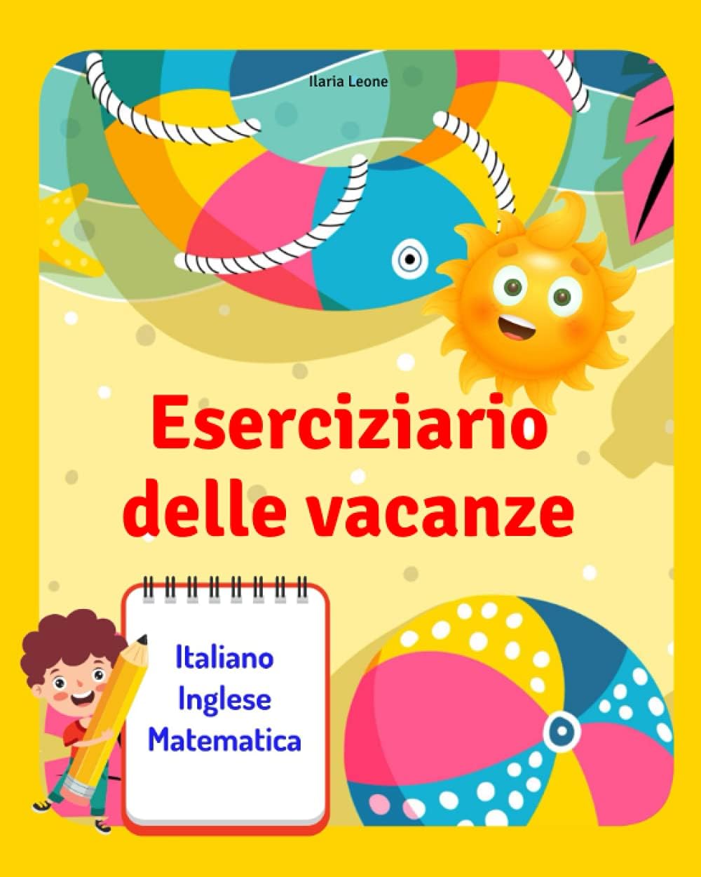 Eserciziario delle vacanze: Tutto vacanze matematica, italiano, inglese - Libro delle vacanze 8-11 anni - Vacanze facili 3 in 1 (Italian Edition)