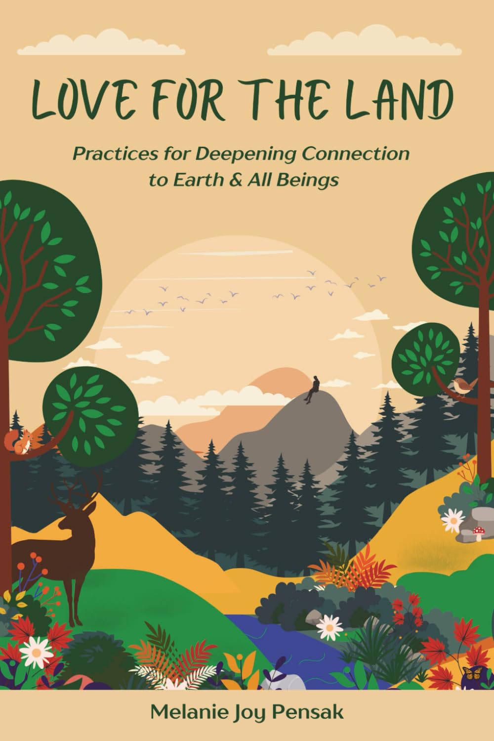 Love for the Land: Practices for Deepening Connection to Earth & All Beings