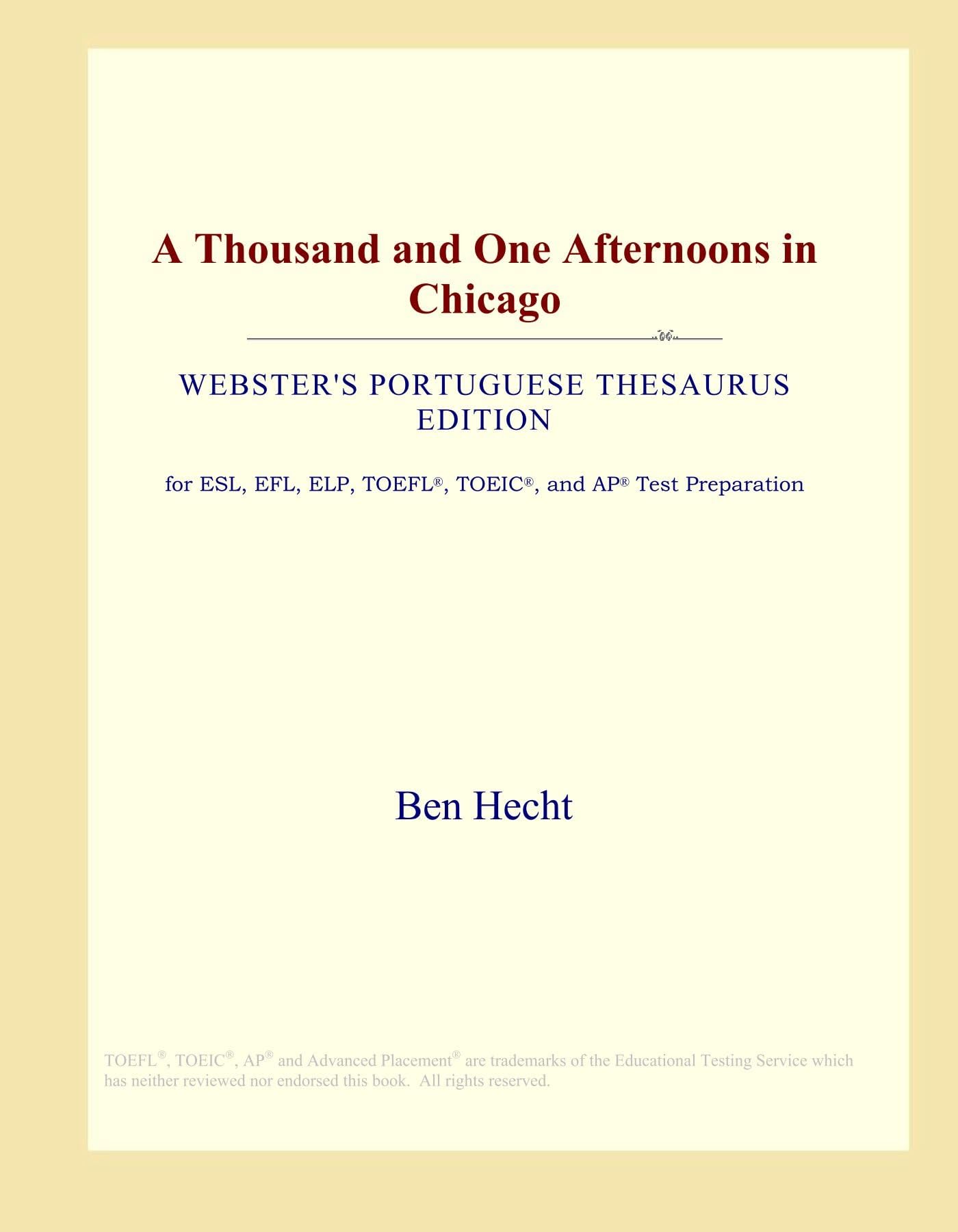 A Thousand and One Afternoons in Chicago (Webster's Portuguese Thesaurus Edition)