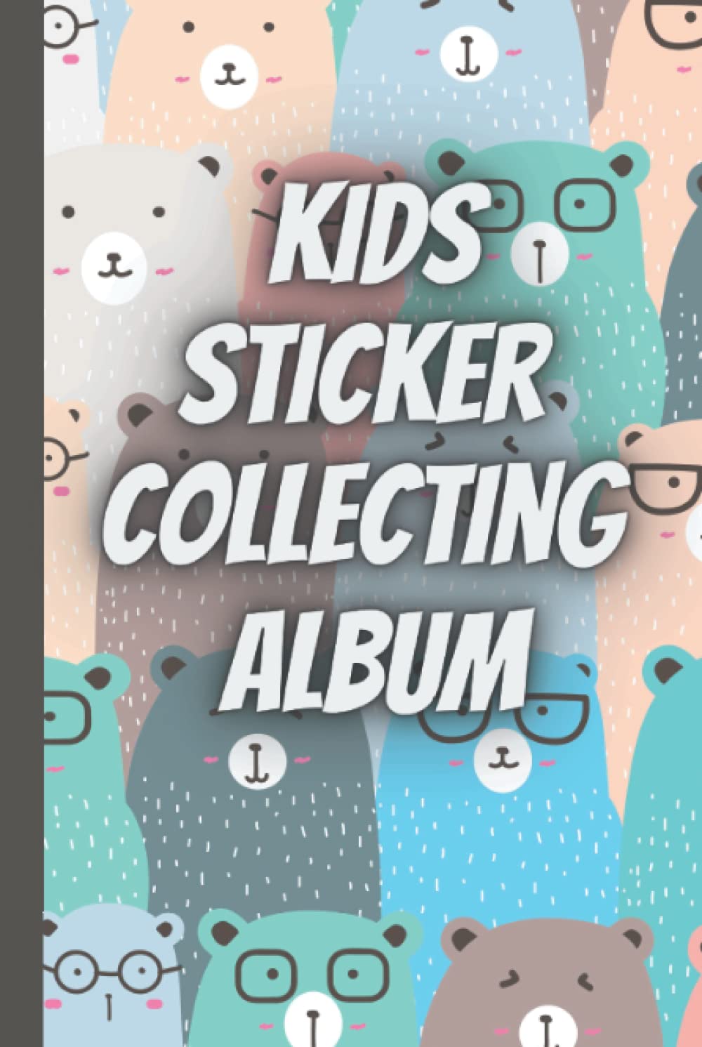 Kids sticker collecting album (Cute bear theme): Hardcover sticker album for collecting stickers|sticker books for adults blank|kids sticker activity ... books reusable|kids sticker collection album