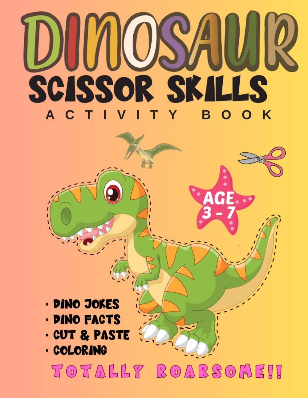 DINOSAUR SCISSOR SKILLS ACTIVITY BOOK: Improving motor skills for preschoolers 3-7 year olds