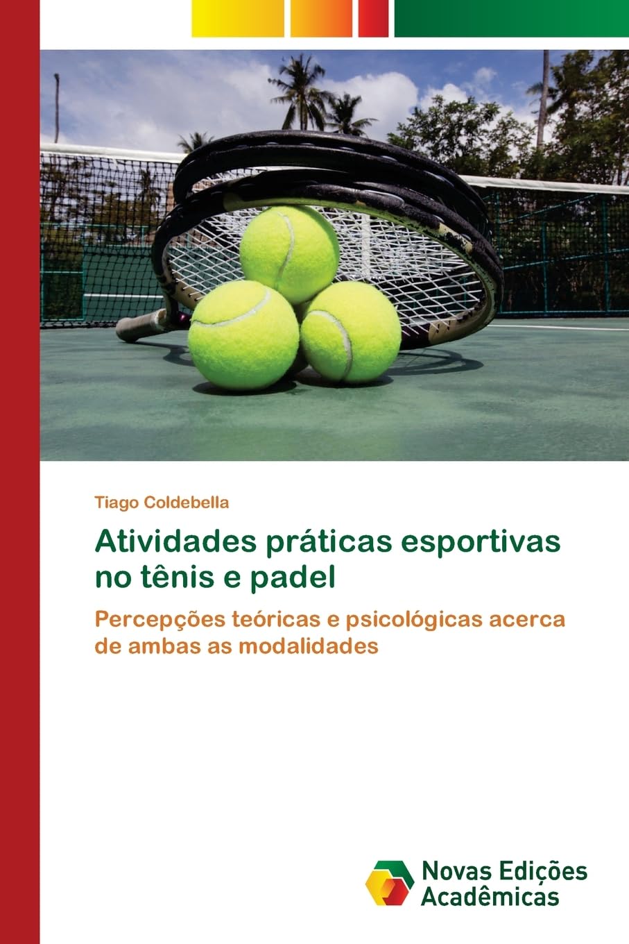 Atividades práticas esportivas no tênis e padel: Percepções teóricas e psicológicas acerca de ambas as modalidades