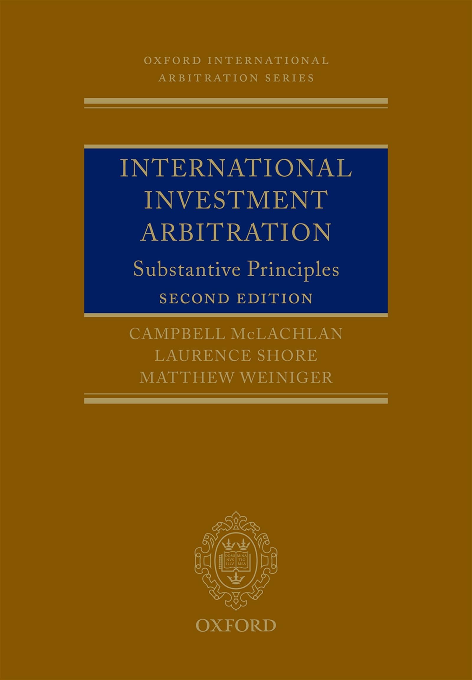 International Investment Arbitration: Substantive Principles (Oxford International Arbitration Series)