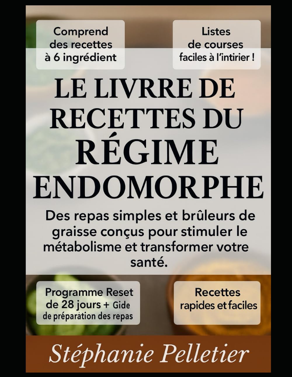Le livre de recettes du régime endomorphe: Des repas simples et brûleurs de graisse conçus pour stimuler le métabolisme et transformer votre santé