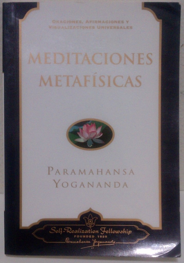 Meditaciones Metafisicas/Metaphysical Meditations: Oraciones, Afirmaciones, Y Visualizaciones Universales/Universal Prayers, Affirmations, and Visualizations