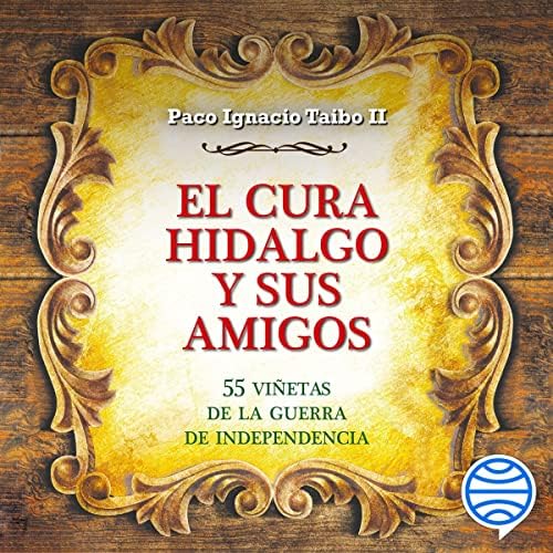 El cura Hidalgo y sus amigos