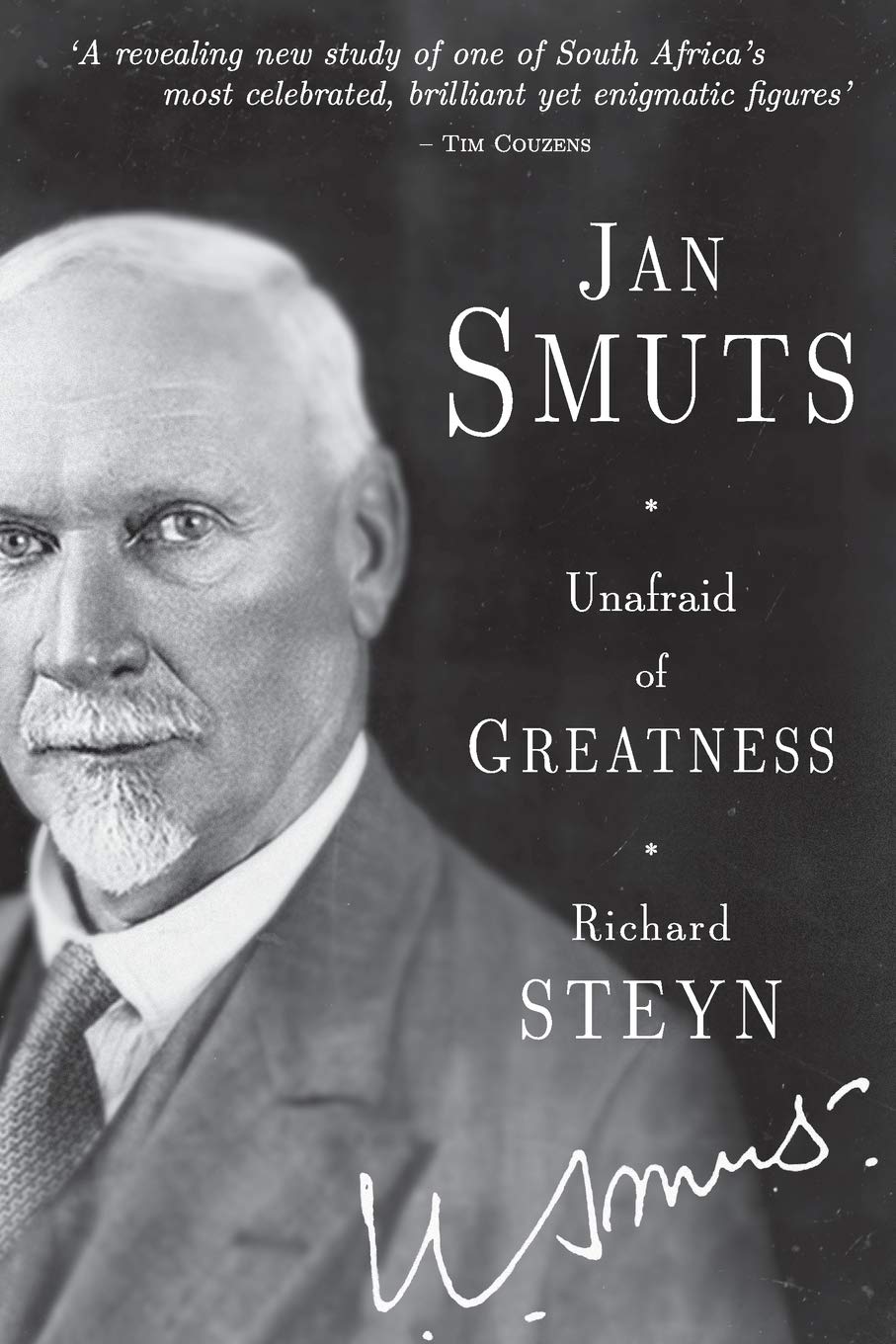 Jan Smuts: Unafraid of Greatness