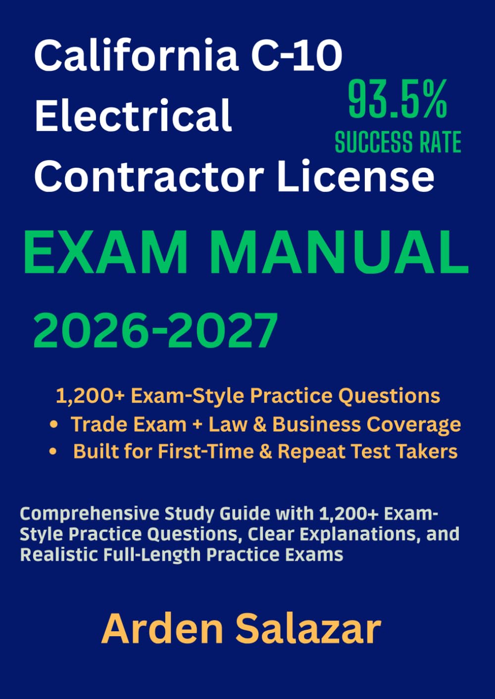 California C-10 Electrical Contractor License Exam Prep 2026–2027: Comprehensive Study Guide with 1,200+ Exam-Style Practice Questions, Clear Explanations, and Realistic Full-Length Practice Exams