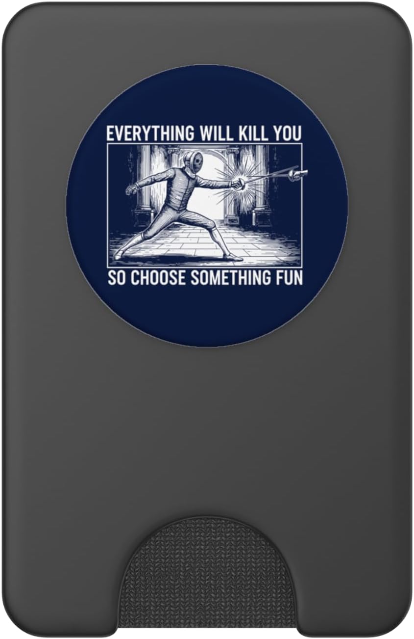 Fencing Everything Will Kill You Choose Fun PopSockets PopWallet for MagSafe