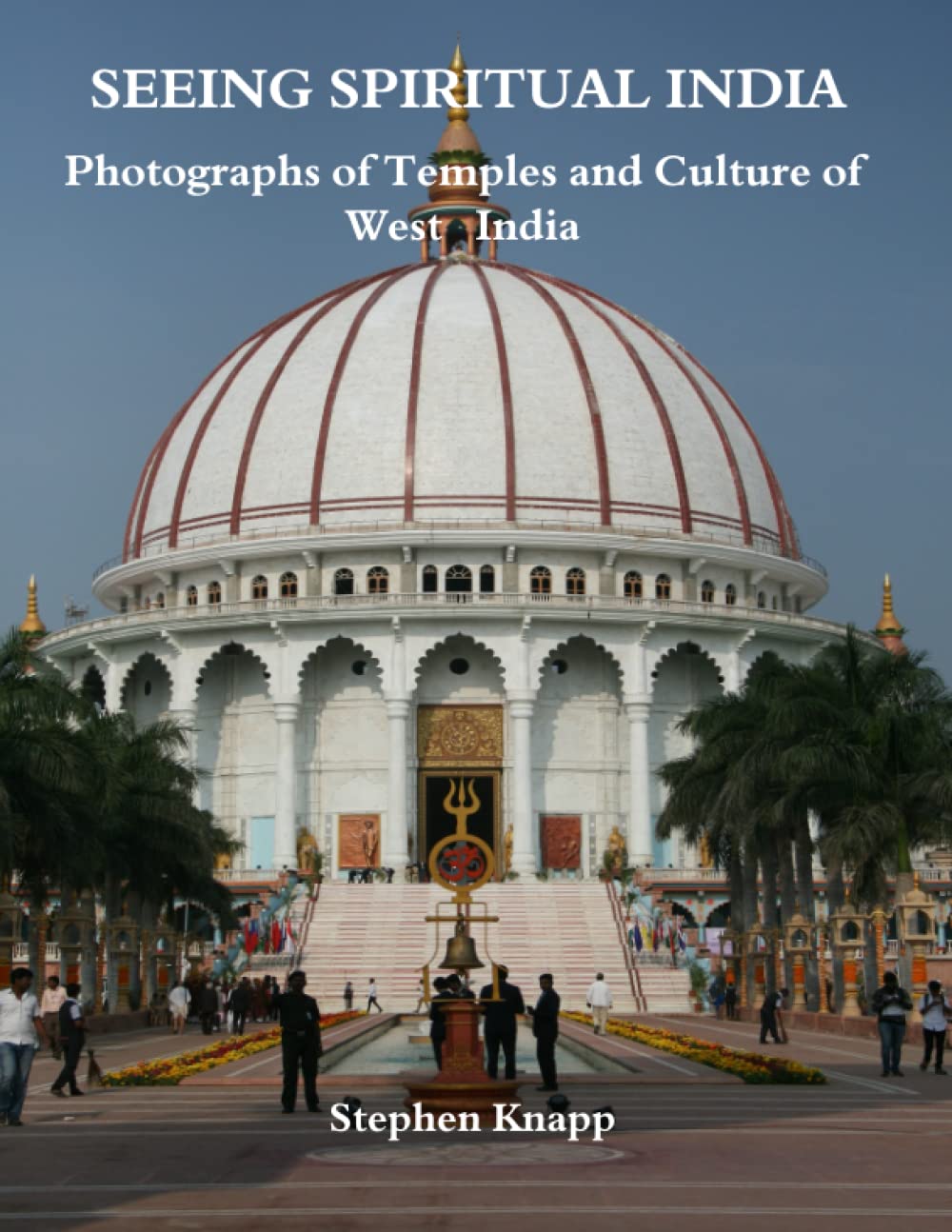 Seeing Spiritual India: Photographs of Temples and Culture of West India