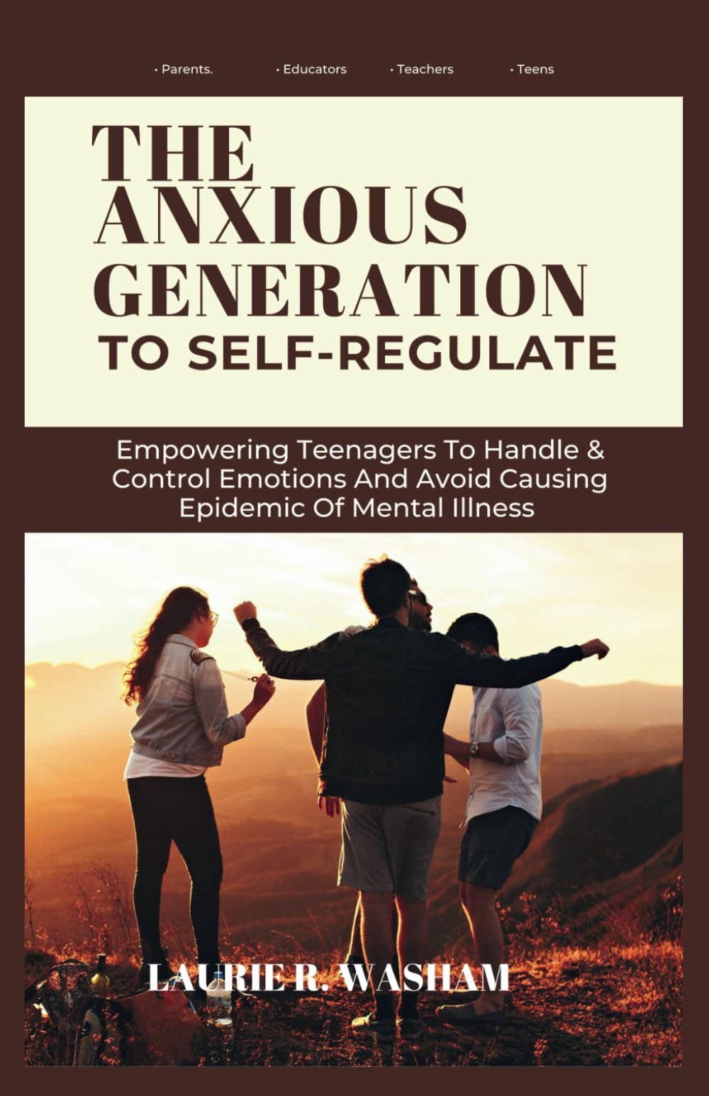 The Anxious Generation to Self-Regulate: Empowering Teenagers To Handle & Control Emotions