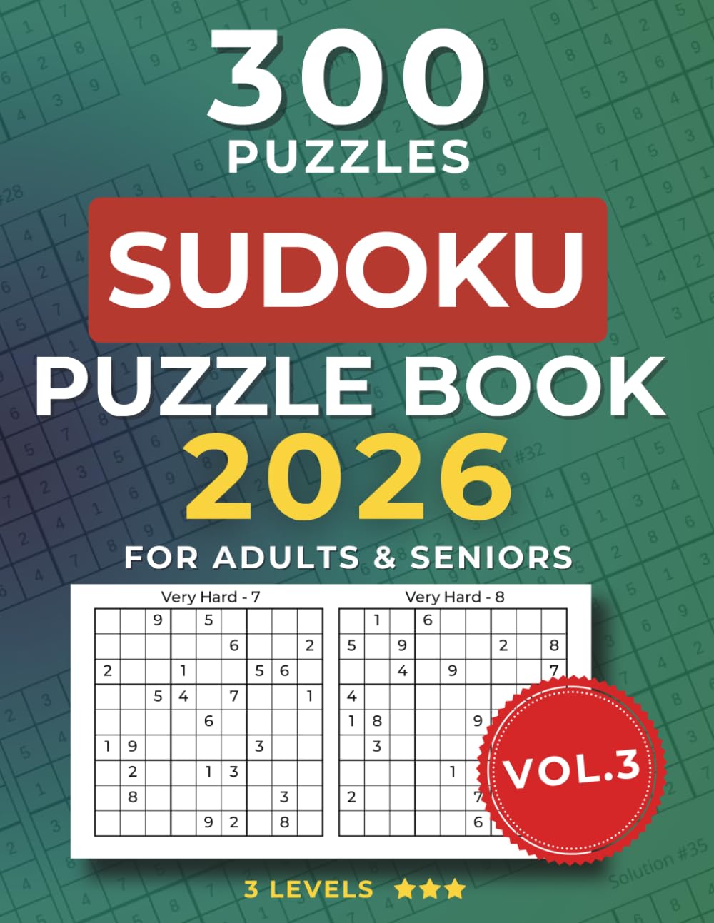 Sudoku Book for Adults & Seniors VOL.3: Large-Print Puzzles with 3 Levels of Difficulty. Includes Easy, Medium, and Hard Puzzles with Solutions – ... Brain Training, and Puzzle Lovers.