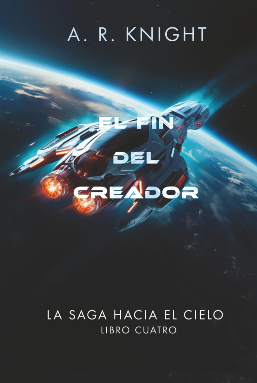 El Fin del Creador (La Saga Hacia el Cielo)