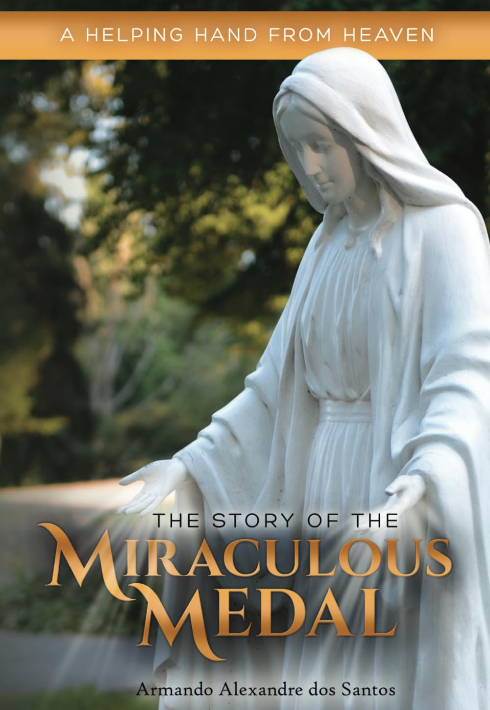 The Story of the Miraculous Medal: A helping hand from Heaven
