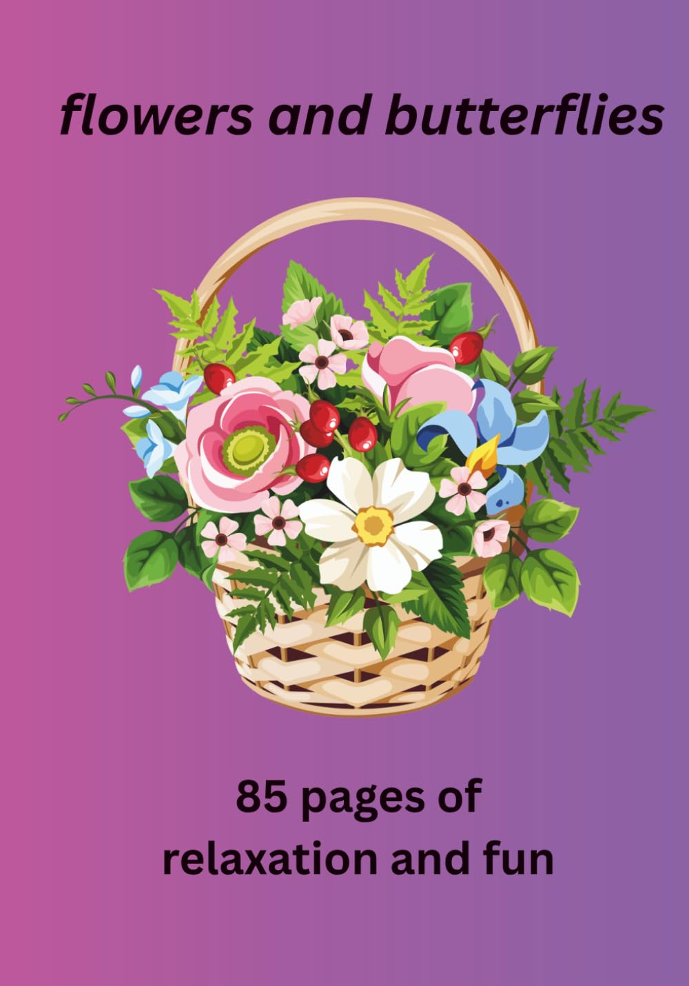 Flowers and Butterflies: Coloring book