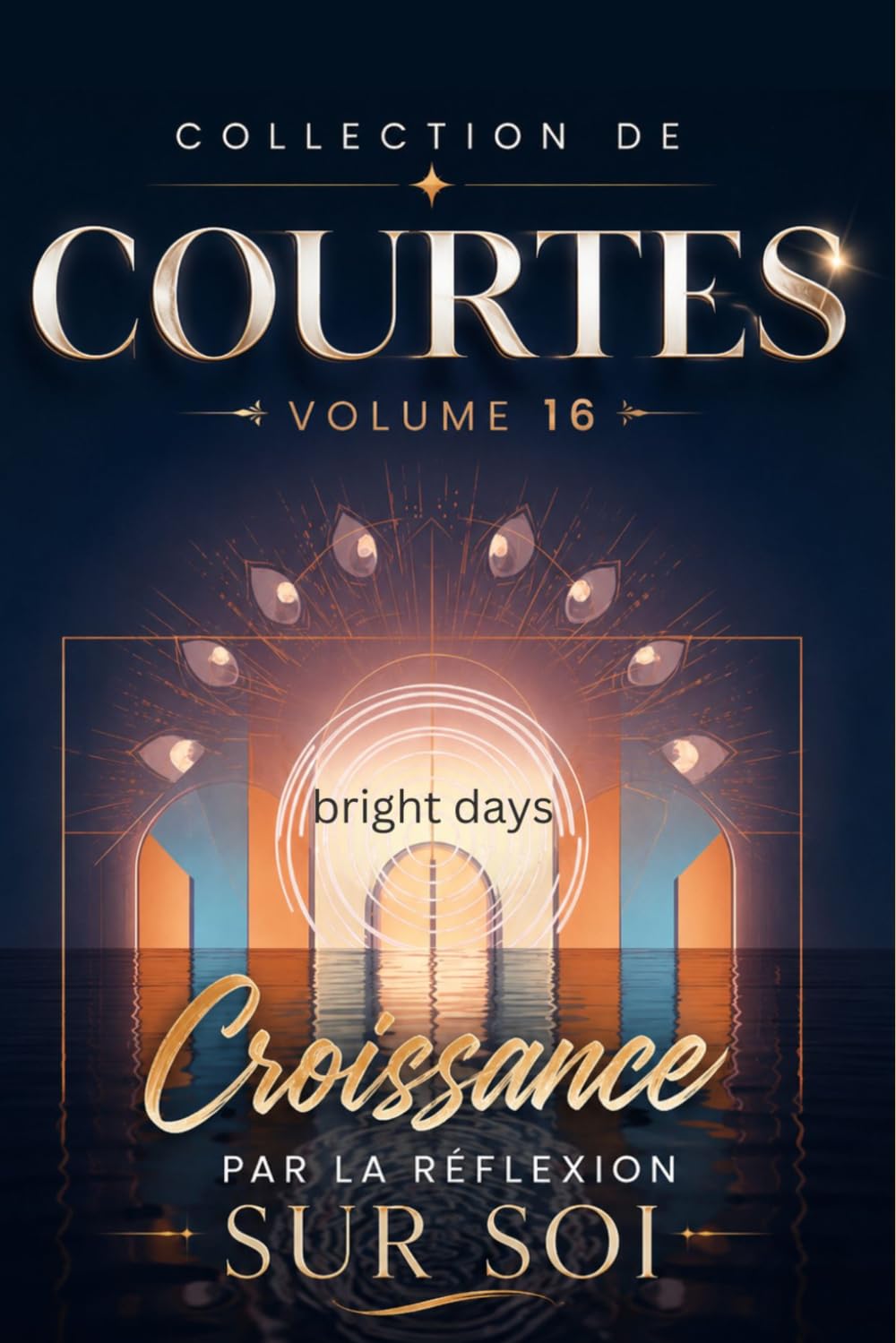 Collection de lectures courtes – Volume 16: Croissance par la réflexion sur soi (Réflexions sur la vie : Lectures courtes)