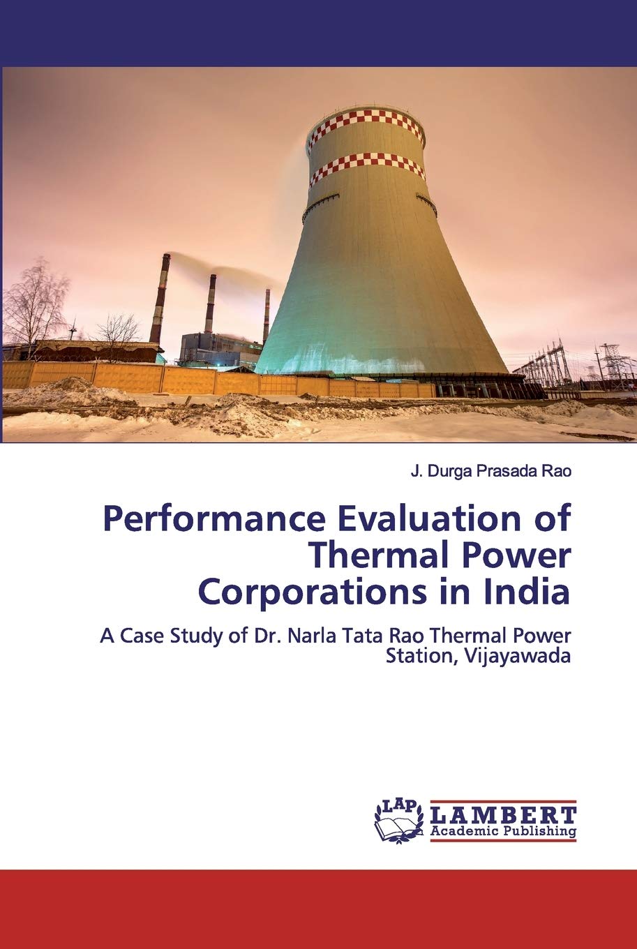 Performance Evaluation of Thermal Power Corporations in India: A Case Study of Dr. Narla Tata Rao Thermal Power Station, Vijayawada