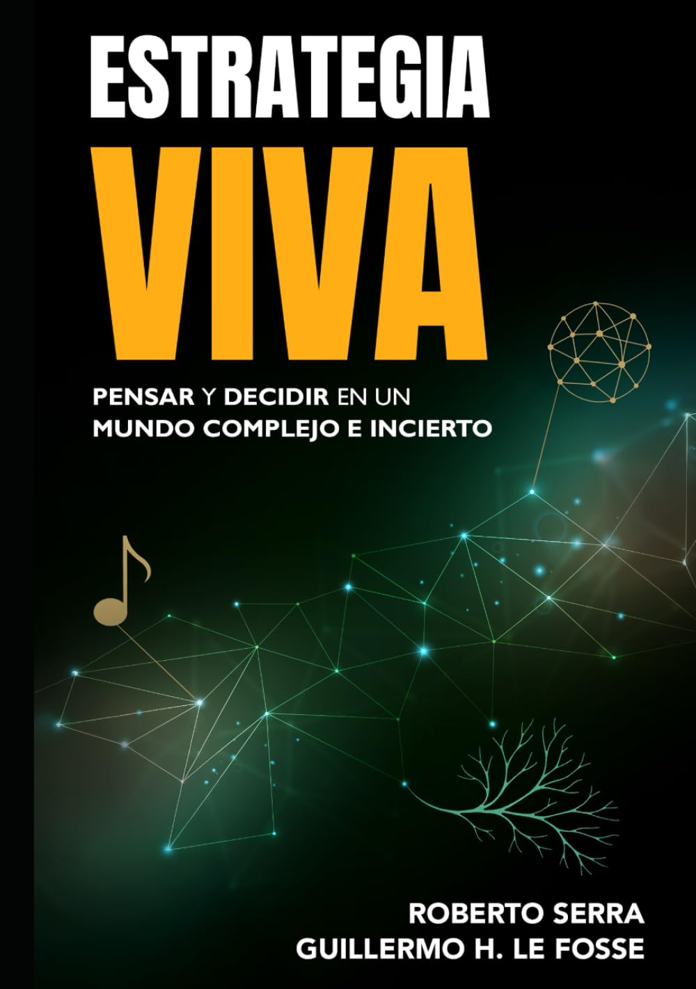 Estrategia Viva: Pensar y decidir en un mundo complejo e incierto